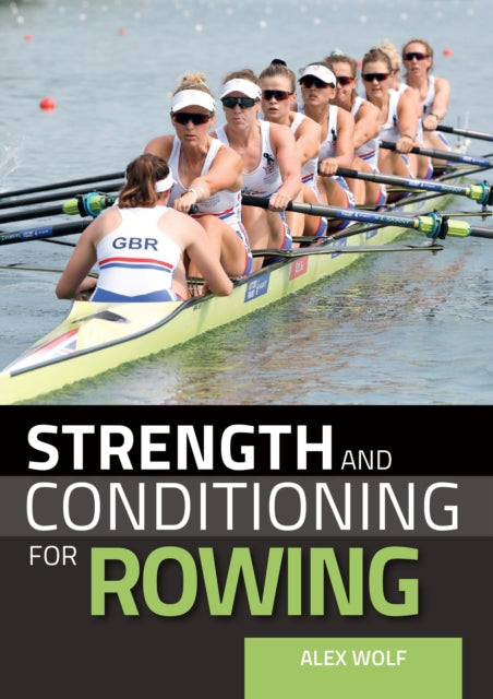 Book cover of: Strength and Conditioning for Rowing. By: Alex Wolf