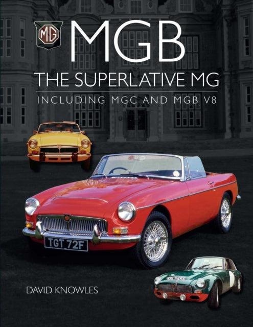 Book cover of: MGB - The superlative MG. By: David Knowles