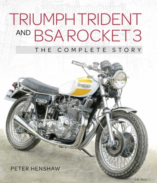Book cover of: Triumph Trident and BSA Rocket 3. By: Peter Henshaw