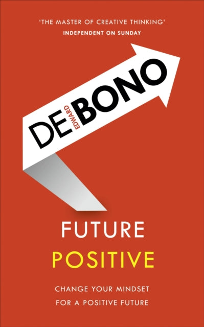 Book cover of: Future Positive. By: Edward de Bono