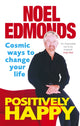 Book cover of: Positively Happy. By: Noel Edmonds