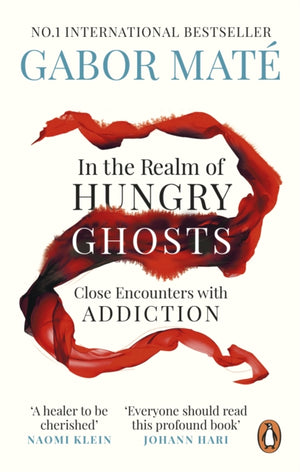 In the Realm of Hungry Ghosts, Close Encounters with Addiction