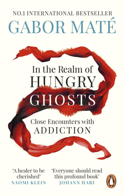 In the Realm of Hungry Ghosts, Close Encounters with Addiction 9781785042201 Gabor Maté