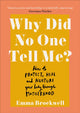 Book cover of: Why Did No One Tell Me?. By: Emma Brockwell
