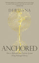 Anchored, How to Befriend Your Nervous System Using Polyvagal Theory 9781785045325 Deb Dana