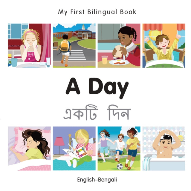 Book cover of: My First Bilingual Book -  A Day (English-Bengali). By: Milet publishing