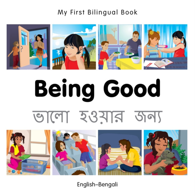 Book cover of: My First Bilingual Book -  Being Good (English-Bengali). By: Milet publishing