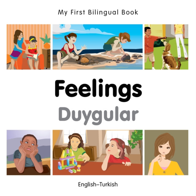 Book cover of: My First Bilingual Book -  Feelings (English-Turkish). By: Milet publishing