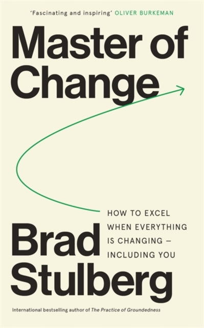 Book cover of: Master of Change. By: Brad Stulberg