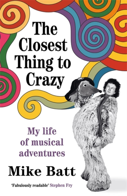 Book cover of: Closest Thing to Crazy. By: Mike Batt
