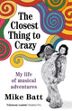 Book cover of: Closest Thing to Crazy. By: Mike Batt