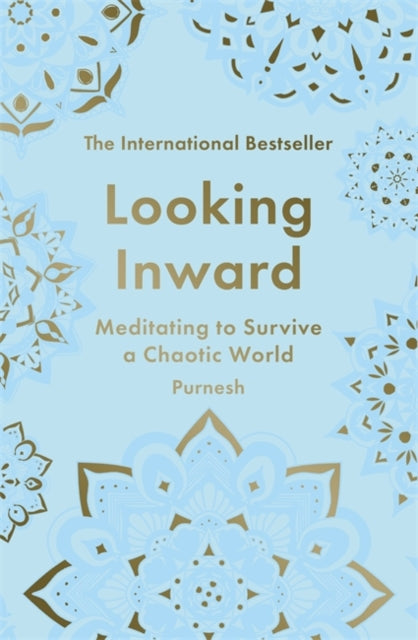 Looking Inward, How to Find Calm in a Chaotic World 9781785123887 Swami Purnachaitanya