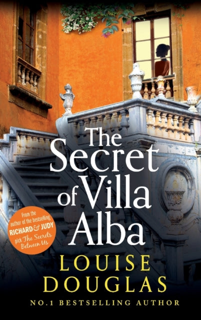 Secret of Villa Alba, The beautifully written, page-turning novel from NUMBER 1 BESTSELLER Louise Douglas 9781785133602 Louise Douglas