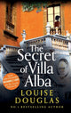 Secret of Villa Alba, The beautifully written, page-turning novel from NUMBER 1 BESTSELLER Louise Douglas 9781785133602 Louise Douglas