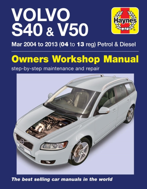 Book cover of: Volvo S40 & V50 Petrol & Diesel (Mar '04-'13) Haynes Repair Manual