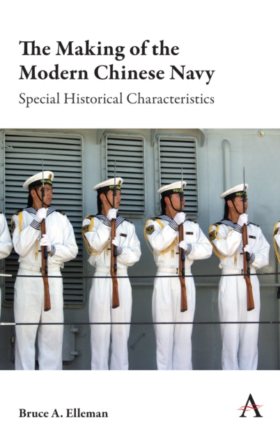 Book cover of: Making of the Modern Chinese Navy. By: Bruce A. Elleman