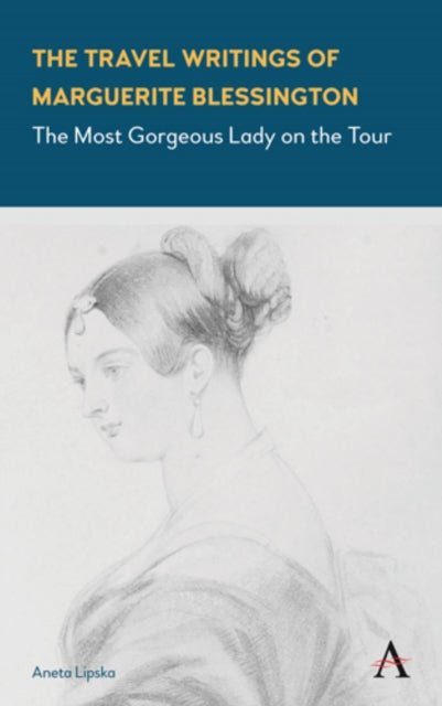 Book cover of: Travel Writings of Marguerite Blessington. By: Aneta Lipska