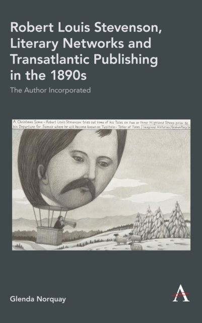 Book cover of: Robert Louis Stevenson, Literary Networks and Transatlantic Publishing in the 1890s. By: Glenda Norquay