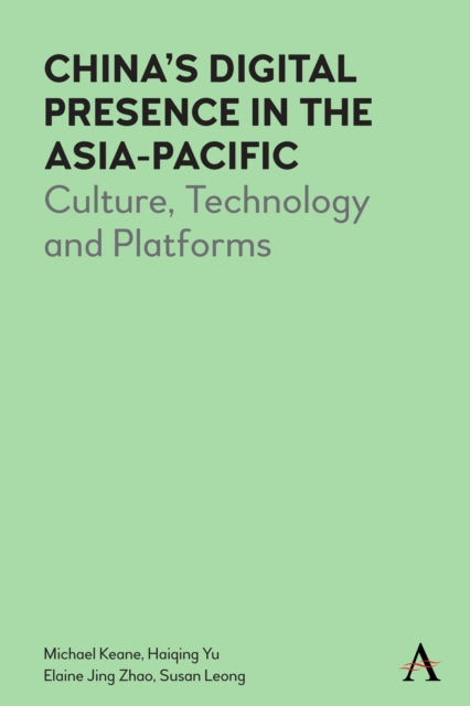 Book cover of: China’s Digital Presence in the Asia-Pacific. By: Michael Keane