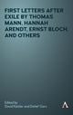 Book cover of: First Letters After Exile by Thomas Mann, Hannah Arendt, Ernst Bloch, and Others. By: David Kettler