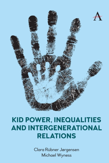 Book cover of: Kid Power, Inequalities and Intergenerational Relations. By: Clara Rübner Jørgensen