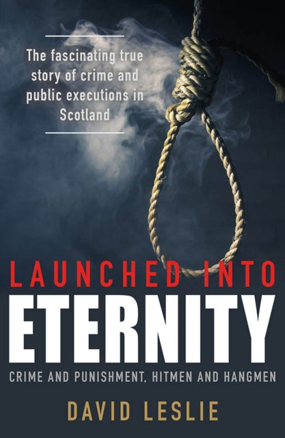 Book cover of: Launched into Eternity. By: David Leslie