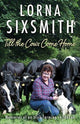 Book cover of: Till the Cows Come Home. By: Lorna Sixsmith