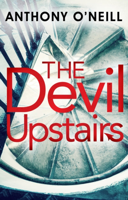 Book cover of: Devil Upstairs. By: Anthony O'Neill