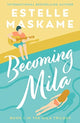 Book cover of: Becoming Mila (The MILA Trilogy). By: Estelle Maskame