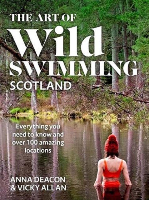 Book cover of: Art of Wild Swimming: Scotland. By: Anna Deacon