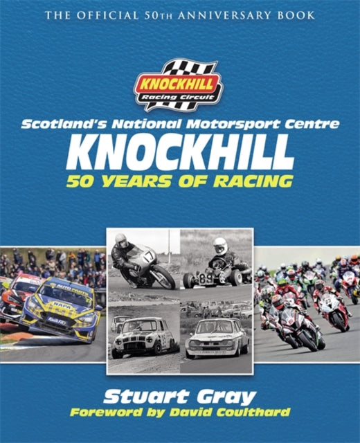 Book cover of: Knockhill: 50 Years of Racing. By: Stuart Gray