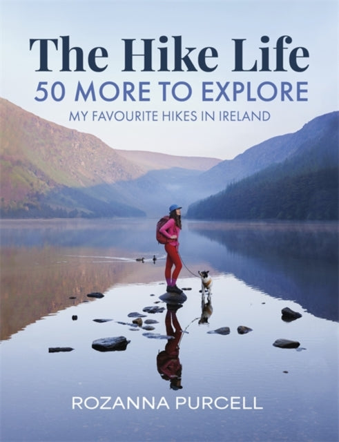 Hike Life, 50 More to Explore 9781785306990 Roz Purcell