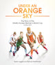 Book cover of: Under an Orange Sky. By: Sarah Juggins