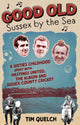 Book cover of: Good Old Sussex by the Sea. By: Tim Quelch