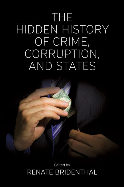 Book cover of: Hidden History of Crime, Corruption, and States. By: Renate Bridenthal