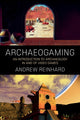 Book cover of: Archaeogaming. By: Andrew Reinhard
