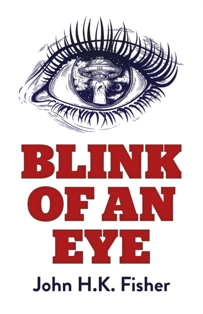 Book cover of: Blink of an Eye. By: John H. K. Fisher