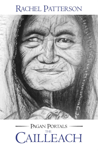 Book cover of: Pagan Portals – The Cailleach. By: Rachel Patterson