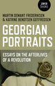 Book cover of: Georgian Portraits – Essays on the Afterlives of a Revolution. By: Martin Demant Frederiksen
