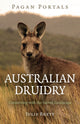 Book cover of: Pagan Portals – Australian Druidry – Connecting with the Sacred Landscape. By: Julie Brett