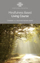 Book cover of: Mindfulness Based Living Course. By: Choden