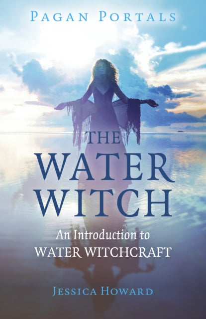 Book cover of: Pagan Portals - The Water Witch. By: Jessica Howard