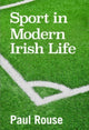 Book cover of: Sport in Modern Irish Life. By: Paul Rouse