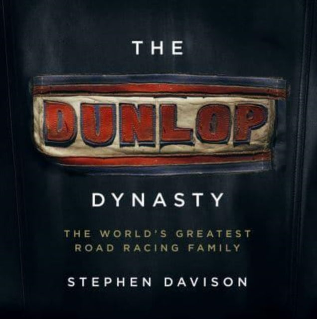 Book cover of: Dunlop Dynasty. By: Steven Davison