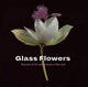 Book cover of: Glass Flowers. By: Mark A. Roglan