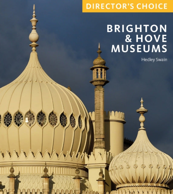 Book cover of: Brighton & Hove Museums. By: SWAIN