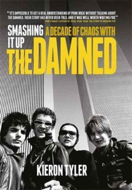 Book cover of: Smashing it Up: A Decade of Chaos with the Damned. By: Kieron Tyler