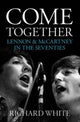Book cover of: Come Together. By: Richard White