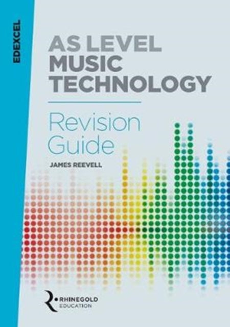 Book cover of: Edexcel AS Level Music Technology Revision guide. By: James Reevell