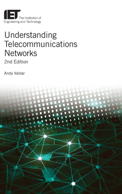 Book cover of: Understanding Telecommunications Networks. By: Andy Valdar